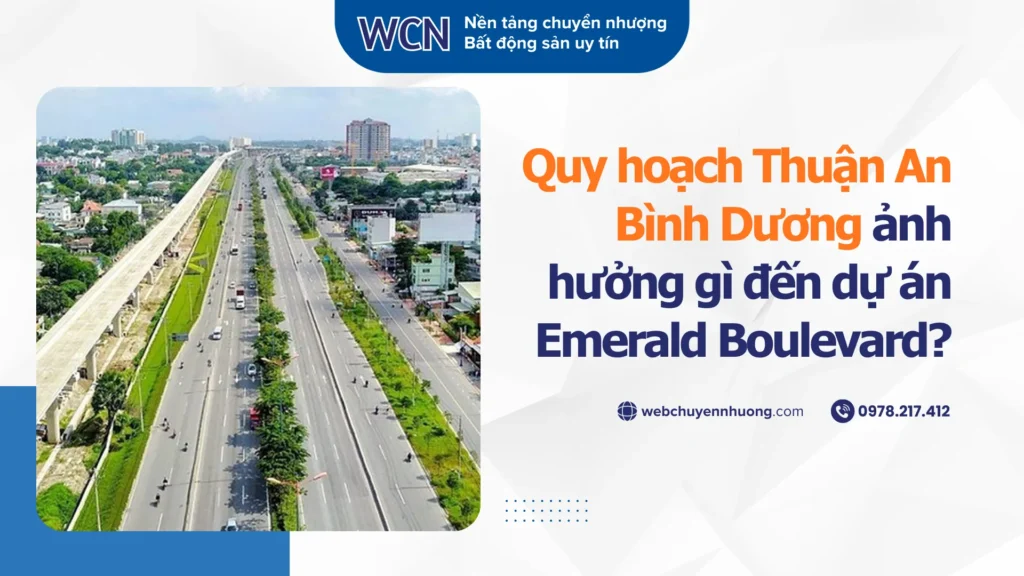 Quy hoạch Thuận An Bình Dương ảnh hưởng gì đến dự án Emerald Boulevard?