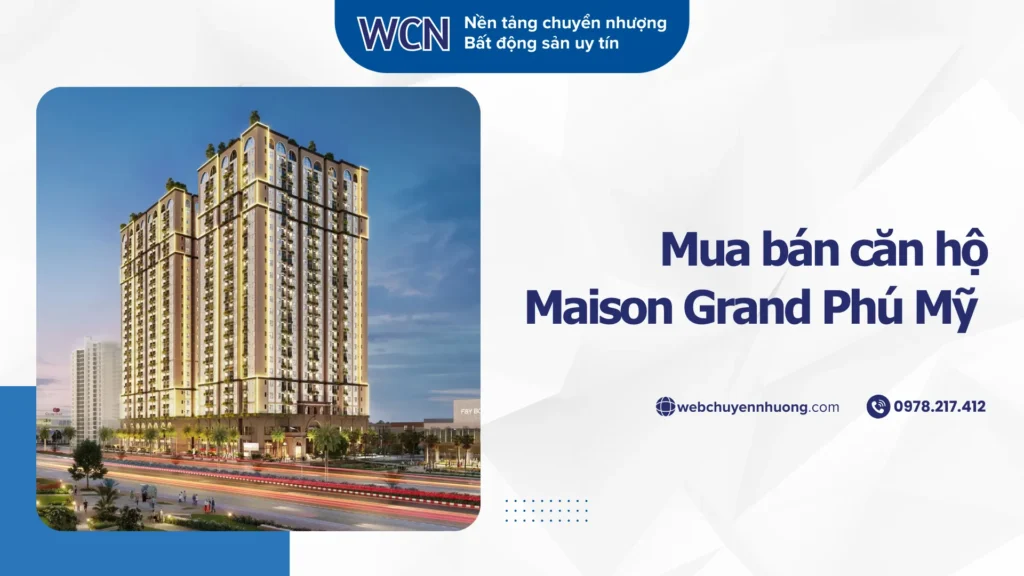 Mua bán căn hộ Maison Grand Phú Mỹ – Cập nhật giá thật, hàng thật và cơ hội đầu tư 2026