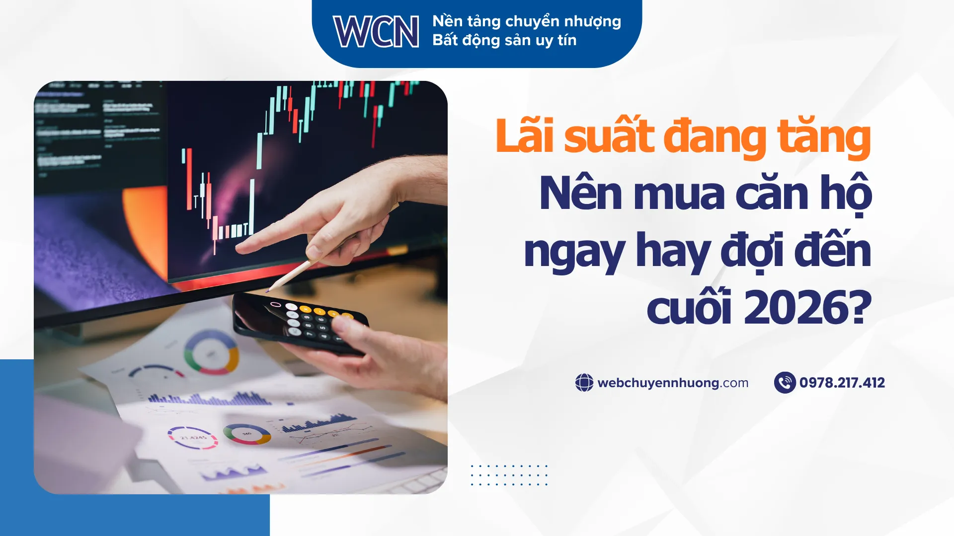 Lãi suất đang tăng: Nên mua căn hộ ngay hay đợi đến cuối 2026?
