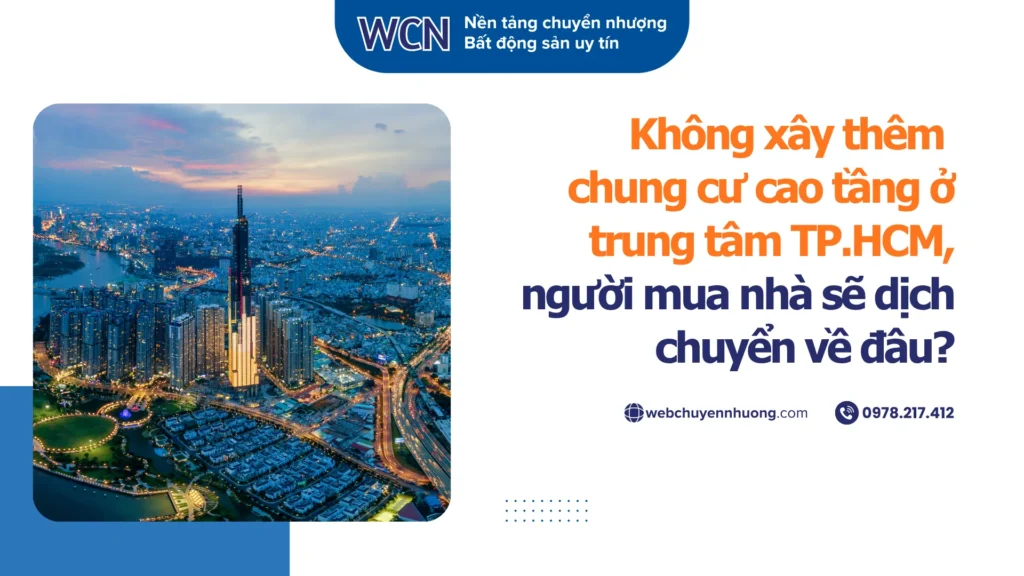 Không xây thêm chung cư cao tầng ở trung tâm TP.HCM, người mua nhà sẽ dịch chuyển về đâu?