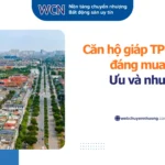 Căn hộ giáp TP.HCM có đáng mua không? Ưu và nhược điểm cần biết