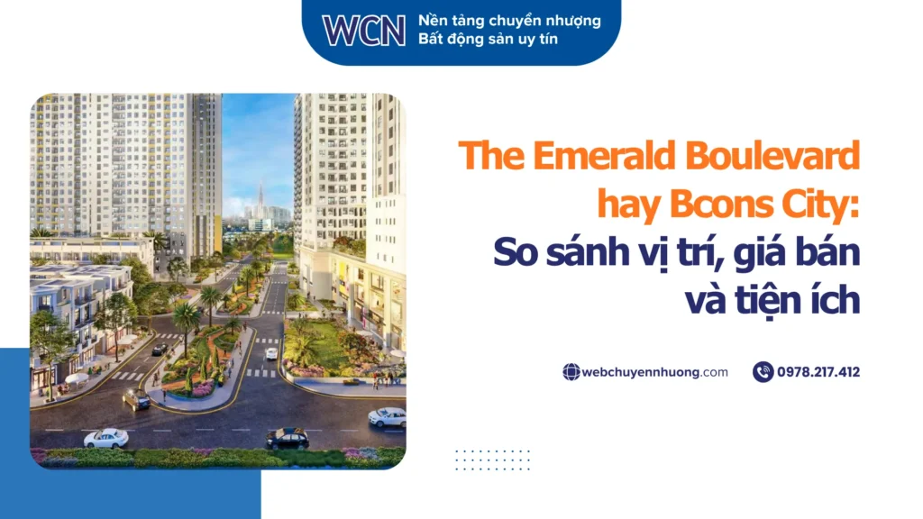 The Emerald Boulevard hay Bcons City: So sánh vị trí, giá bán và tiện ích