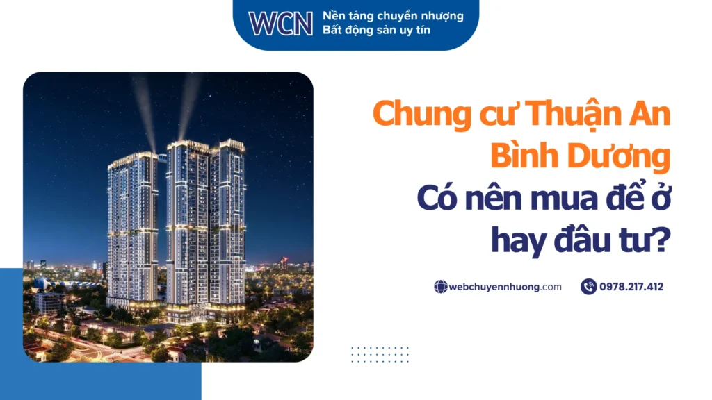 Chung cư Thuận An Bình Dương: Có nên mua để ở hay đầu tư?