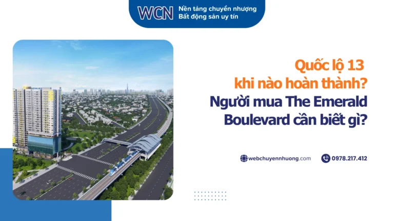 Quốc lộ 13 khi nào hoàn thành? Người mua The Emerald Boulevard cần biết gì?