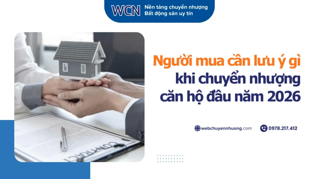 Người mua cần lưu ý gì khi chuyển nhượng căn hộ đầu 2026